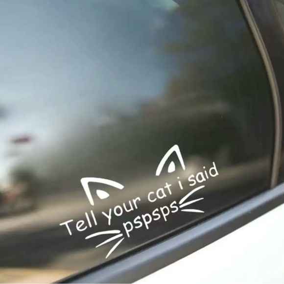 🐱 Tell Your Cat I Said PSPSPS White Self Adhesive Car Motorcycle Vinyl Sticker - Picture 1 of 3